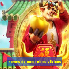 nomes de guerreiros vikings